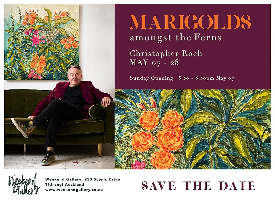 Marigolds amongst the ferns. May 07 - June 18. Weekend Gallery, Auckland